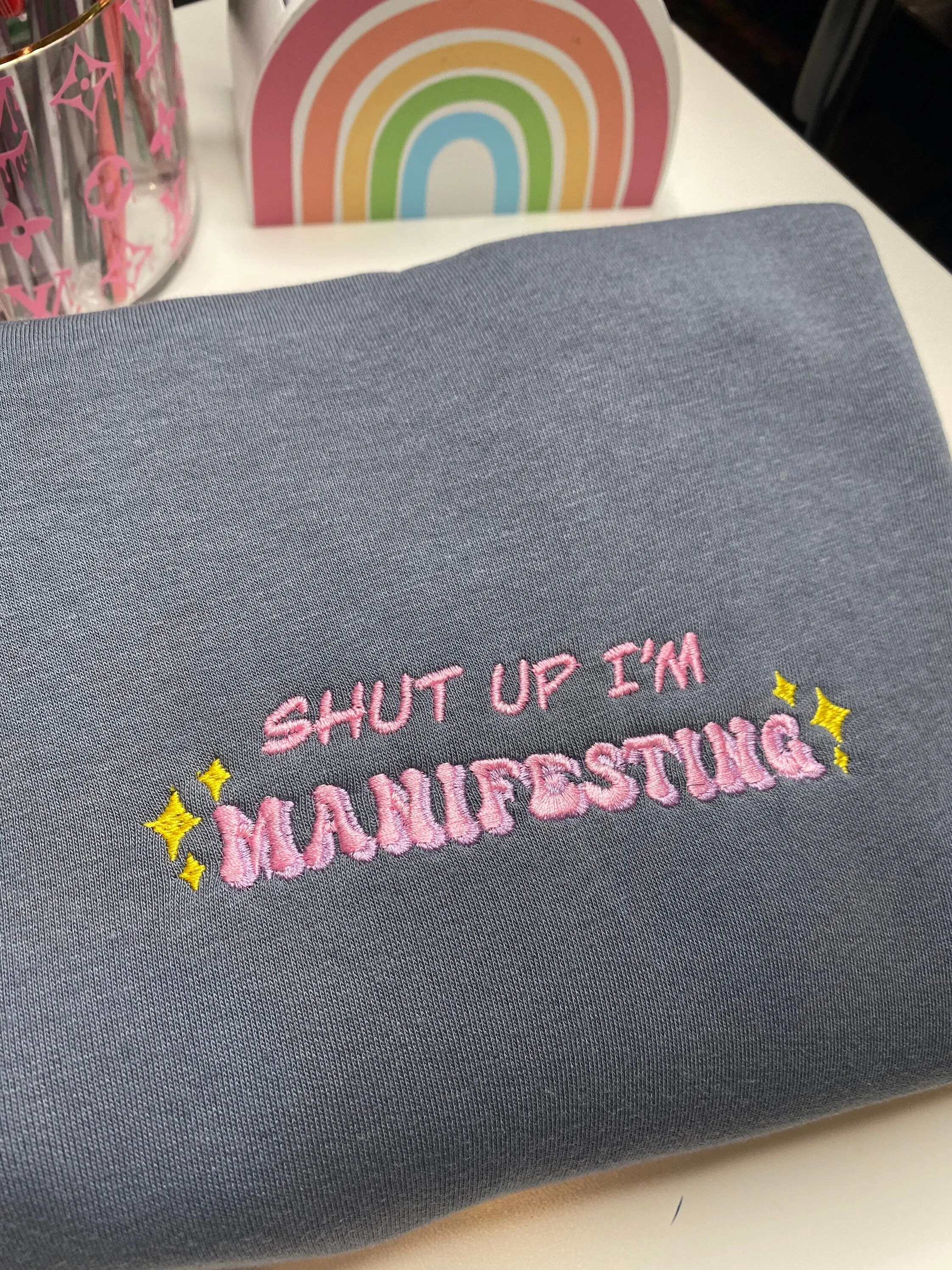 Shut up I’m Manifesting Embroidered Sweatshirts, Gifts for her